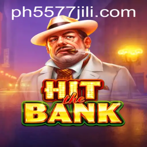 HitTheBank: A Comprehensive Game Guide with 5577JILI.COM