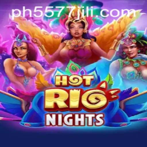 HotRioNights: Exploring the Vibrant World of 5577JILI.COM